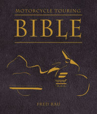 Title: Motorcycle Touring Bible, Author: Fred Rau