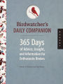 Birdwatcher's Daily Companion: 365 Days of Advice, Insight, and Information for Enthusiastic Birders