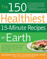 Title: The 150 Healthiest 15-Minute Recipes on Earth, Author: Jonny Bowden