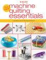 Singer New Machine Quilting Essentials: Updated and Revised Edition