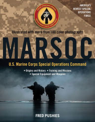 Title: MARSOC: U.S. Marine Corps Special Operations Command, Author: Fred Pushies
