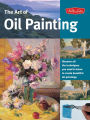 The Art of Oil Painting: Discover all the techniques you need to know to create beautiful oil paintings