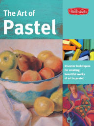 Title: The Art of Pastel: Discover techniques for creating beautiful works of art in pastel, Author: Marla Baggetta