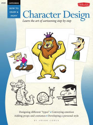 Title: Cartooning: Character Design: Learn the art of cartooning step by step, Author: Sherm Cohen