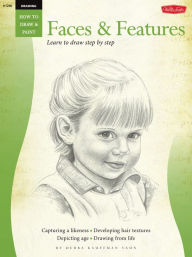 Title: Drawing: Faces & Features: Learn to draw step by step, Author: Debra Kaufman Yaun