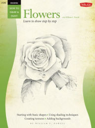 Title: Drawing: Flowers: Learn to Draw Step-by-Step, Author: William F. Powell