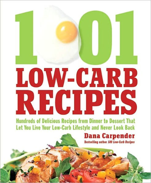 1001 Low-Carb Recipes: Hundreds of Delicious Recipes from Dinner to Dessert That Let You Live Your Low-Carb Lifestyle and Never Look Back (PagePerfect NOOK Book)