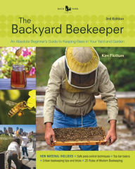 Title: The Backyard Beekeeper-Revised and Updated: An Absolute Beginner's Guide to Keeping Bees in Your Yard and Garden, Author: Kim Flottum