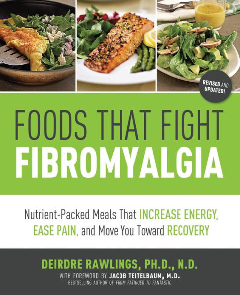 Food That Helps Win the Battle Against Fibromyalgia: Ease Everyday Pain and Fight Fatigue