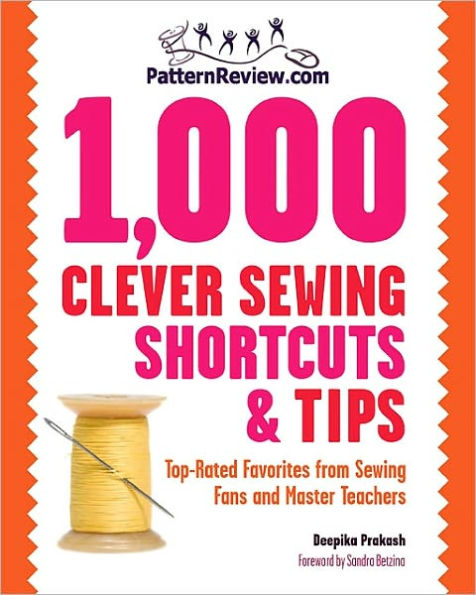 PatternReview.com 1,000 Clever Sewing Shortcuts and Tips: Top-Rated Favorites from Sewing Fans and Master Teachers (PagePerfect NOOK Book)