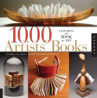 Title: 1,000 Artists' Books: Exploring the Book as Art, Author: Sandra Salamony