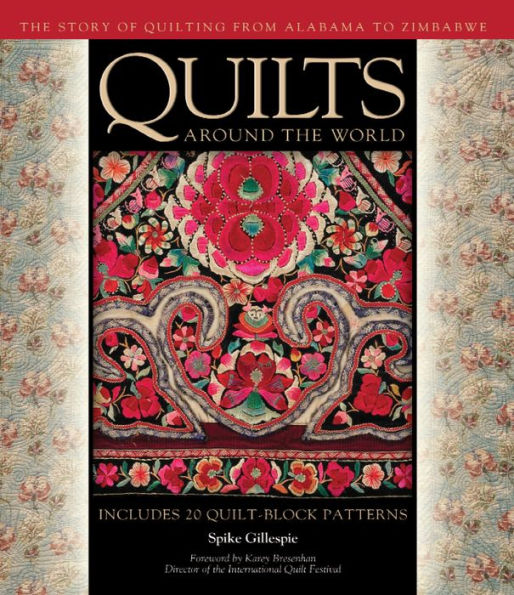 Quilts Around the World: The Story of Quilting from Alabama to Zimbabwe