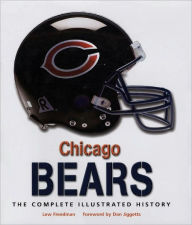 Title: Chicago Bears: The Complete Illustrated History, Author: Lew Freedman