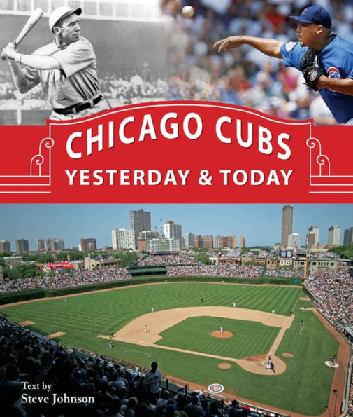 Chicago Cubs Yesterday & Today