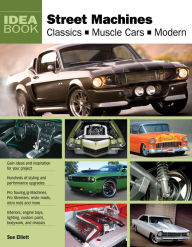 Title: Street Machines: Classics, Muscle Cars, Modern, Author: Sue Elliott