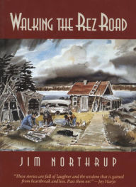 Title: Walking the Rez Road, Author: Jim Northrup