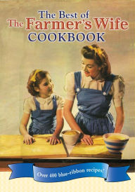 Title: The Best of The Farmer's Wife Cookbook: Over 400 blue-ribbon recipes!, Author: Kari Cornell