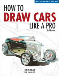 Title: How to Draw Cars Like a Pro, 2nd Edition, Author: Thom Taylor