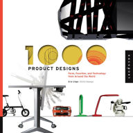 Title: 1,000 Product Designs: Form, Function, and Technology from Around the World, Author: Eric Chan