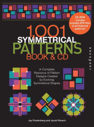 Title: 1,001 Symmetrical Patterns: A Complete Resource of Pattern Designs Created by Evolving Symmetrical Shapes, Author: Jay Friedenberg