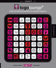 Title: LogoLounge 6: 2,000 International Identities by Leading Designers, Author: Catharine Fishel