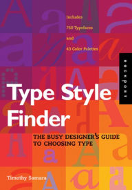 Title: Type Style Finder: The Busy Designer's Guide to Type, Author: Timothy Samara