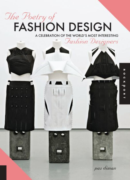 The Poetry of Fashion Design: A Celebration of the World's Most ...