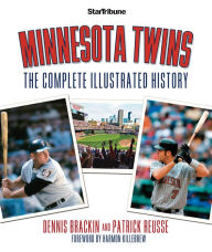 Title: Minnesota Twins: The Complete Illustrated History, Author: Dennis Brackin