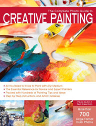 Title: The Complete Photo Guide to Creative Painting, Author: Paula Guhin