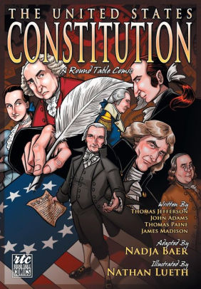 The United States Constitution A Round Table Comic Graphic Adaptationpaperback - 