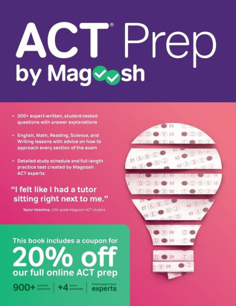 ACT Prep by Magoosh: ACT Prep Guide with Study Schedules, Practice Questions, and Strategies to Improve Your Score