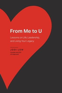 From Me to U: Lessons on Life, Leadership, and Living Your Legacy
