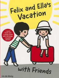 Title: Felix and Ella's Vacation, Author: Iris de Moüy