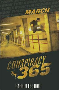 Title: Conspiracy 365: March, Author: Gabrielle Lord