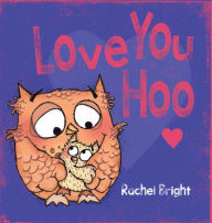 Title: Love You Hoo, Author: Rachel Bright