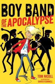 Title: Boy Band of the Apocalypse, Author: Tom Nicoll