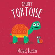 Title: Grumpy Tortoise, Author: Michael Buxton