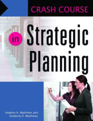 Title: Crash Course in Strategic Planning, Author: Stephen A. Matthews