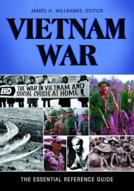 Title: Vietnam War: The Essential Reference Guide: The Essential Reference Guide, Author: James H. Willbanks