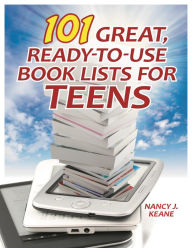 Title: 101 Great, Ready-to-Use Book Lists for Teens, Author: Nancy J. Keane