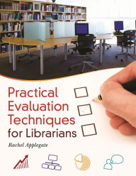 Title: Practical Evaluation Techniques for Librarians, Author: Rachel Applegate