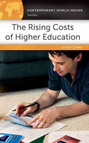 The Rising Costs of Higher Education: A Reference Handbook: A Reference Handbook