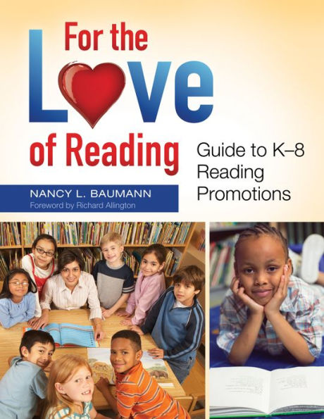 For the Love of Reading: Guide to K-8 Reading Promotions: Guide to Kâ?