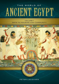 Online audiobook download The World of Ancient Egypt [2 volumes]: A Daily Life Encyclopedia 9781610692298 English version RTF CHM by Peter Lacovara