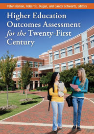 Title: Higher Education Outcomes Assessment for the Twenty-first Century, Author: Peter Hernon