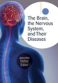Title: The Brain, the Nervous System, and Their Diseases [3 volumes], Author: Jennifer L. Hellier
