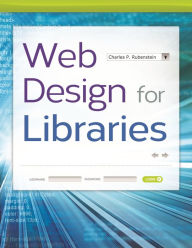 Title: Web Design for Libraries, Author: Charles P. Rubenstein