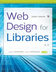 Title: Web Design for Libraries, Author: Charles P. Rubenstein