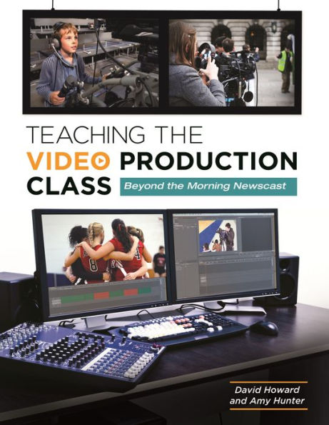 Teaching the Video Production Class: Beyond Morning Newscast