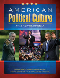 Title: American Political Culture: An Encyclopedia [3 volumes]: An Encyclopedia, Author: Mark J. Rozell
